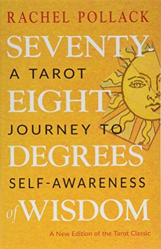 Seventy-Eight Degrees of Wisdom: A Tarot Journey to Self Awareness