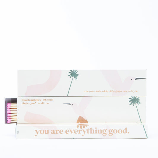 XL Candle/Fireplace Matches - "you are everything good"